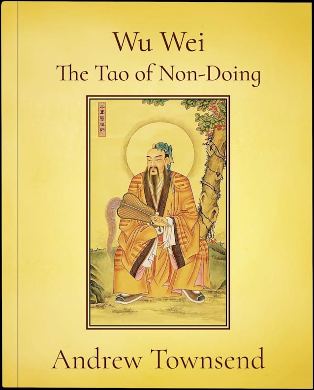 Wu Wei - The Tao of Non-Doing