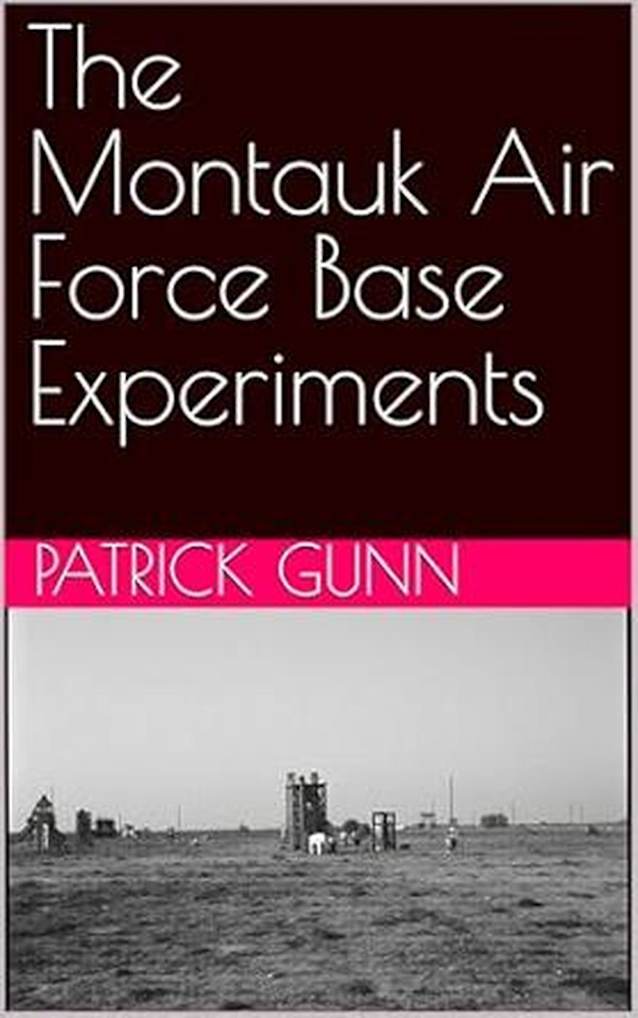 The Montauk Air Force Base Experiments