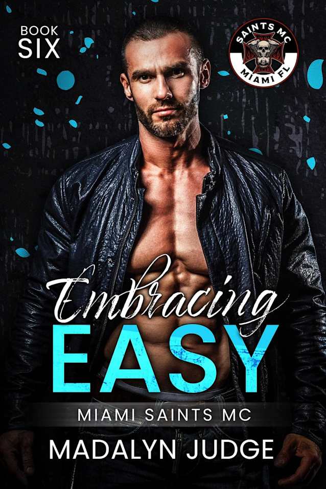 Embracing Easy (Miami Saints MC)