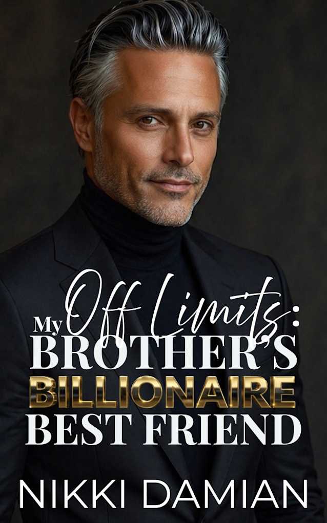 Off Limits: My Brother's Billionaire Best Friend