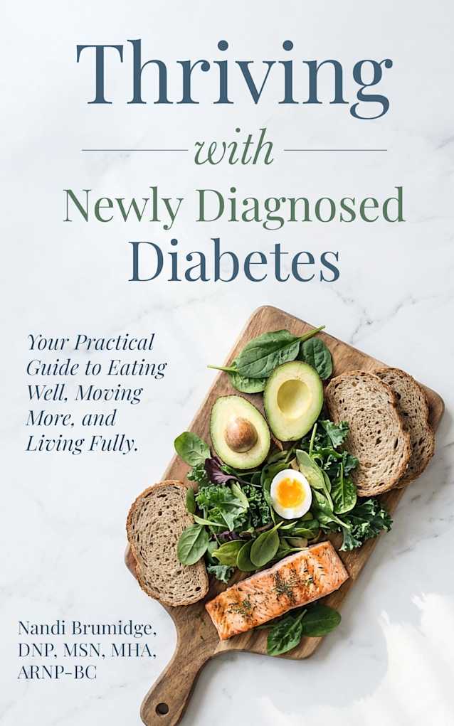 Thriving with Newly Diagnosed Diabetes: Your Practical Guide to Eating Well, Moving More, and Living Fully
