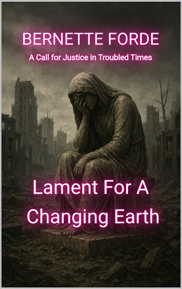 Lament For A Changing Earth: A Call For Justice In Troubled Times