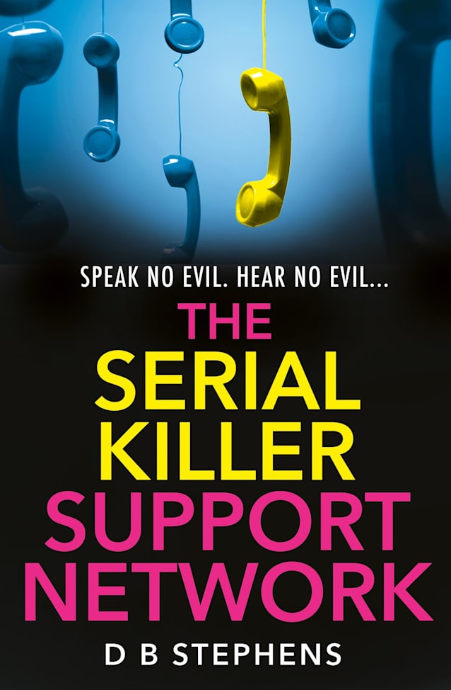 The Serial Killer Support Network: A shocking psychological thriller that will keep you guessing until the last page (Secret Vigilante Book 2)