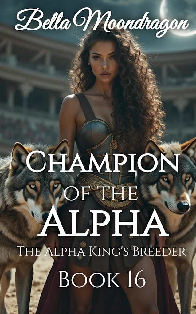 Champion of the Alpha: The Alpha King’s Breeder Book 16