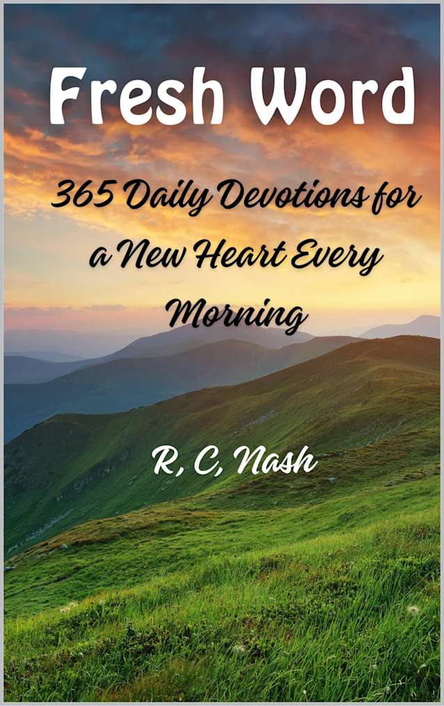 FRESH WORD: 365 Daily Devotions for a New Heart Every Morning