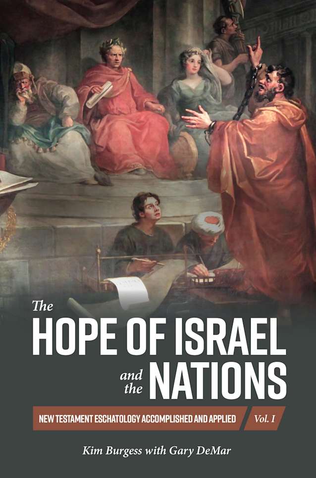 The Hope of Israel and the Nations (Volume 1): New Testament Eschatology Accomplished and Applied
