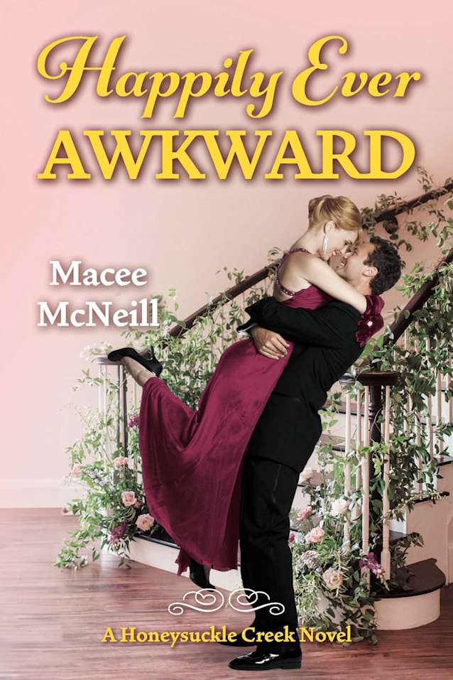 Happily Ever Awkward: A Honeysuckle Creek Novel 
