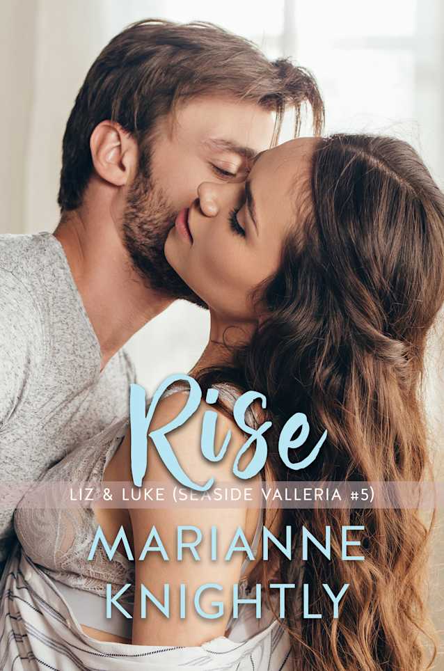 Rise (Liz & Luke) (Seaside Valleria #5)