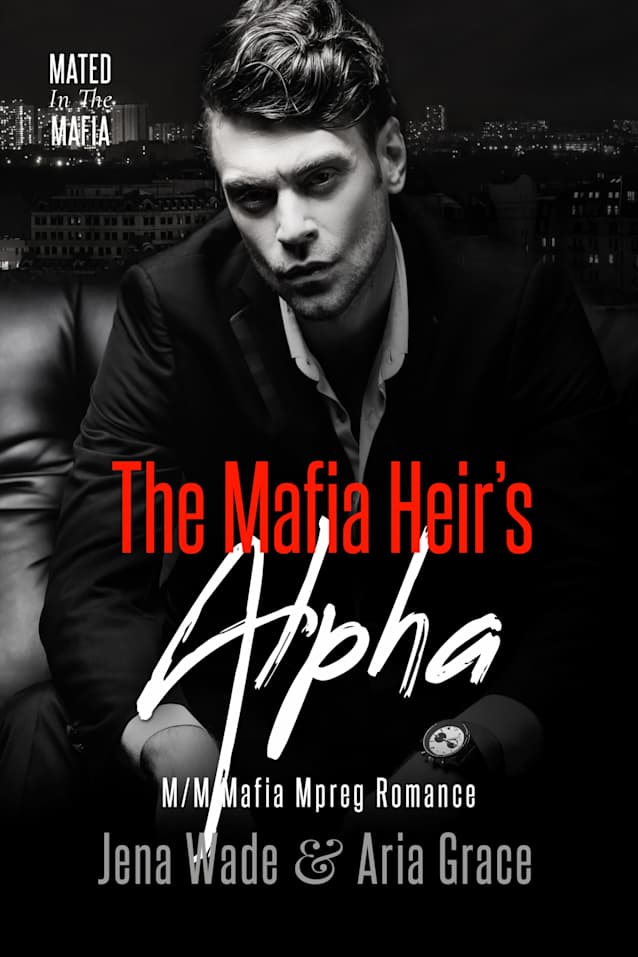Mafia Heir’s Alpha: M/M Mafia Mpreg Romance (Mated in the Mafia Book 7)