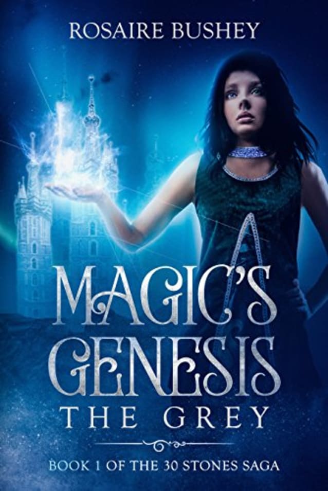 Magic’s Genesis: The Grey (30 Stones Saga Book 1)