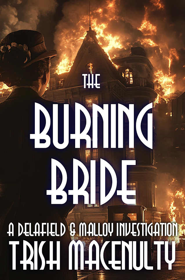 The Burning Bride: A gripping women’s historical mystery (A Delafield & Malloy Investigation Book 3)