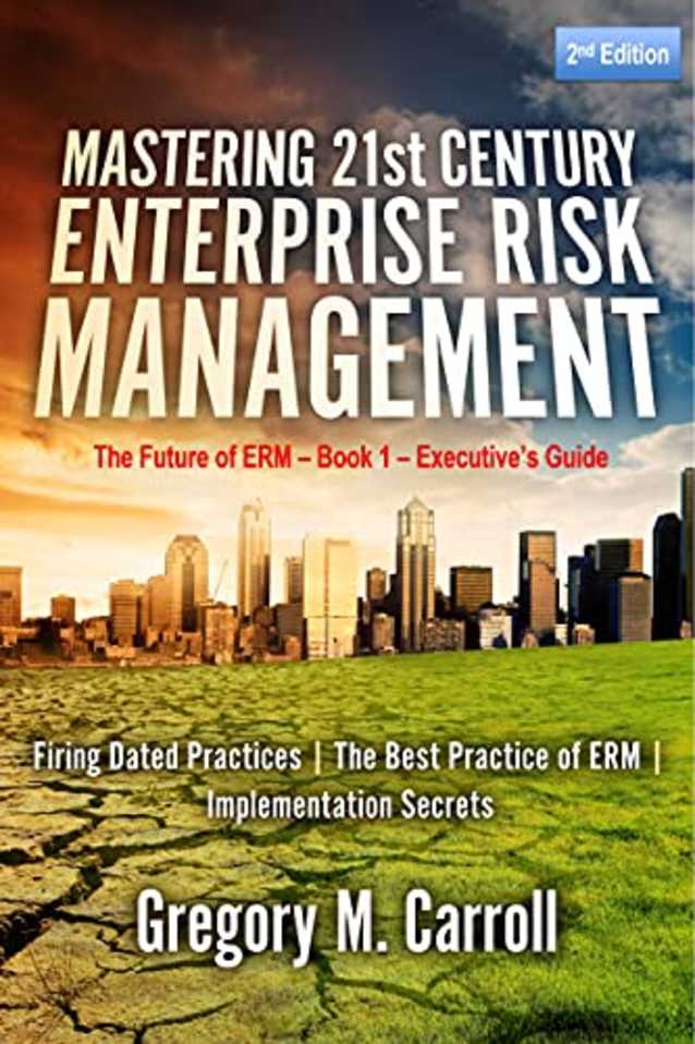 Mastering 21st Century Enterprise Risk Management - 2nd Edition