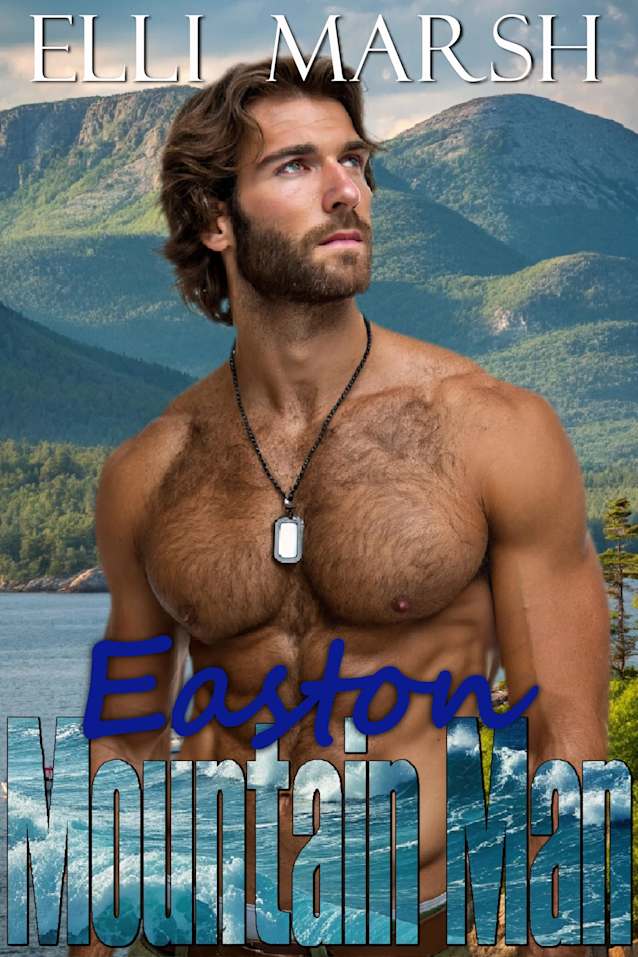 Mountain Man Easton: a steamy, instalove, veteran, ex-husband’s best friend, one hour romance short read (Anchor Hills Mountain Man Book 1)