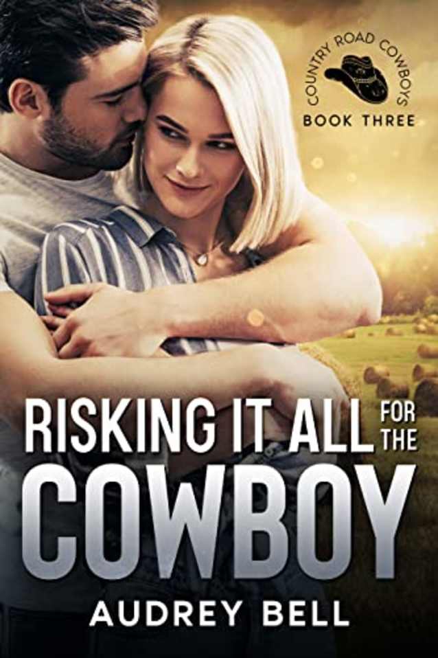 Risking it all for the Cowboy: an instalove age gap steamy short romance (Country Road Cowboys)
