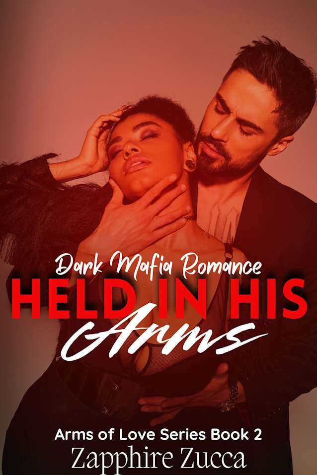 Held In His Arms: Arms of Love Series Book 2 (Dark Mafia Romance)