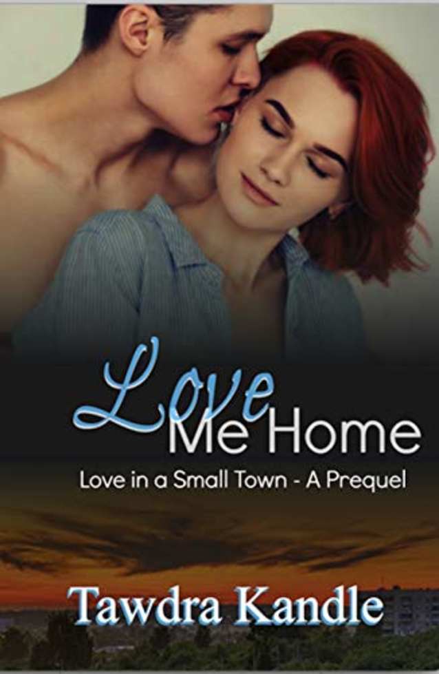 Love Me Home: A Love in a Small Town Prequel