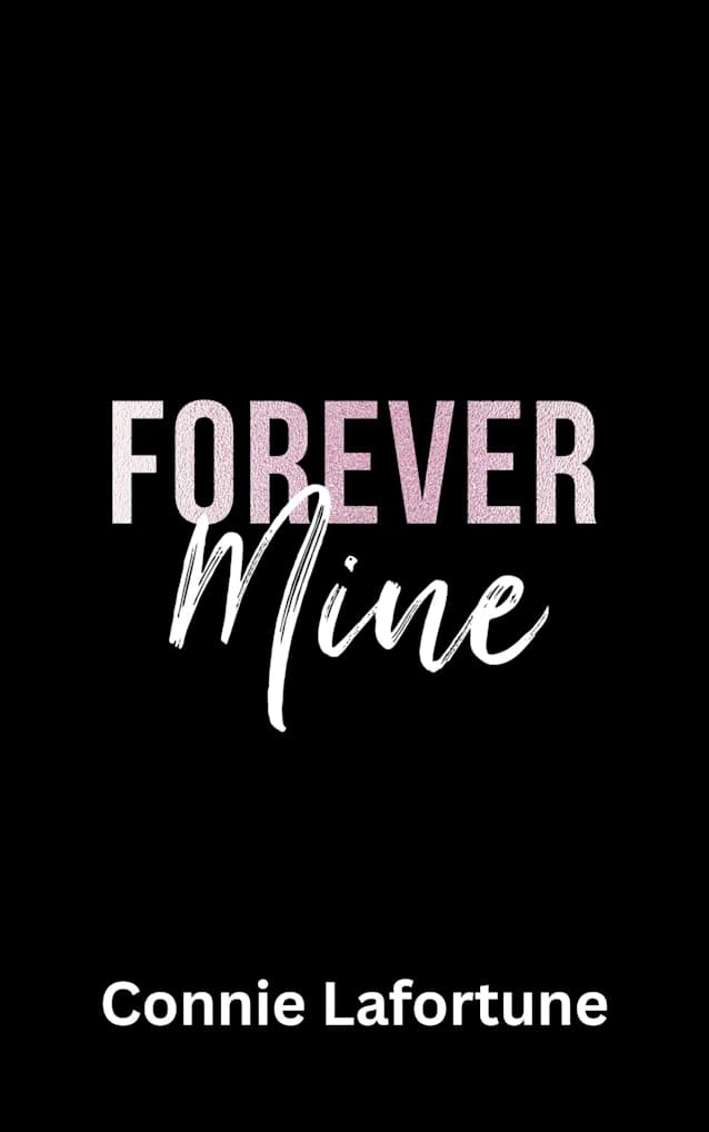 Forever Mine : A Small Town, Second Chance Romance