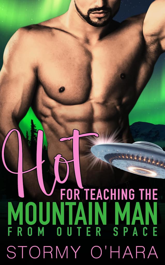 Hot for Teaching the Mountain Man from Outer Space: a cozy, spicy, small-town, alien romance novella (Meteor Mountain Men)