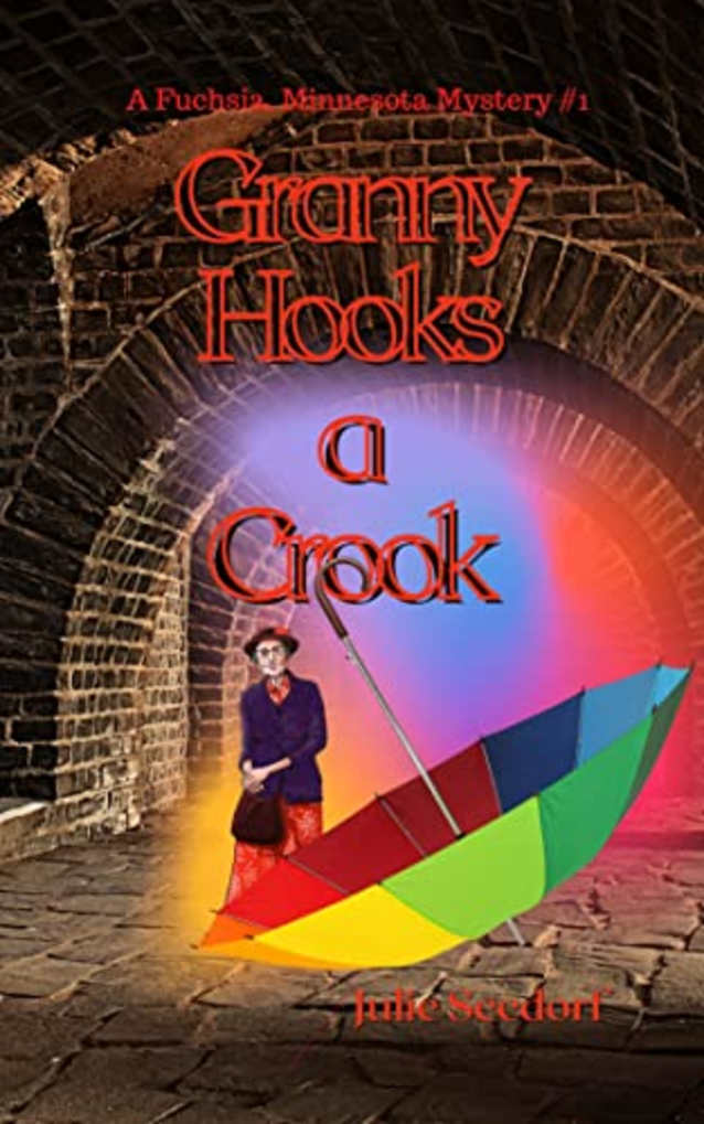 Granny Hooks A Crook (Fuchsia, Minnesota Book 1)