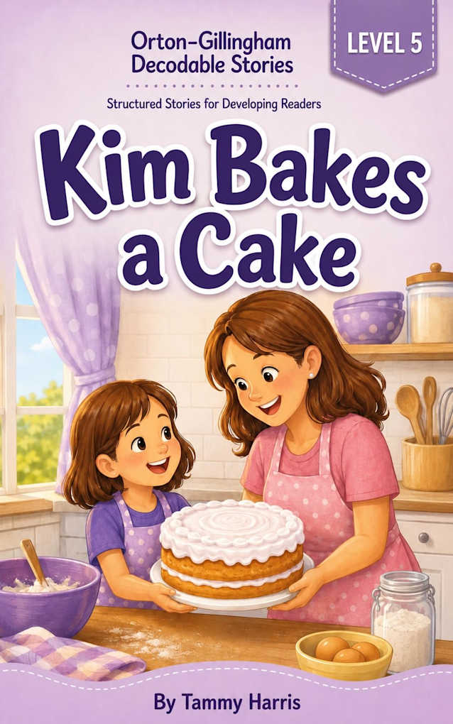 Orton-Gillingham Decodable Stories: Level 5: Kim Bakes a Cake
