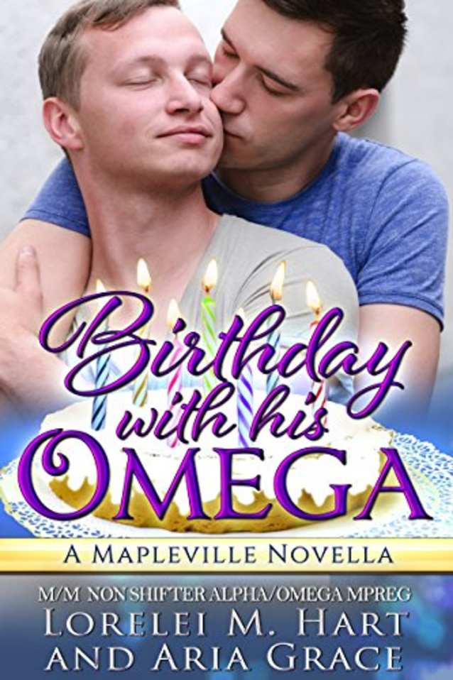 Birthday With His Omega (M/M Non Shifter Alpha/Omega MPreg) (Mapleville Omegas Book 7)