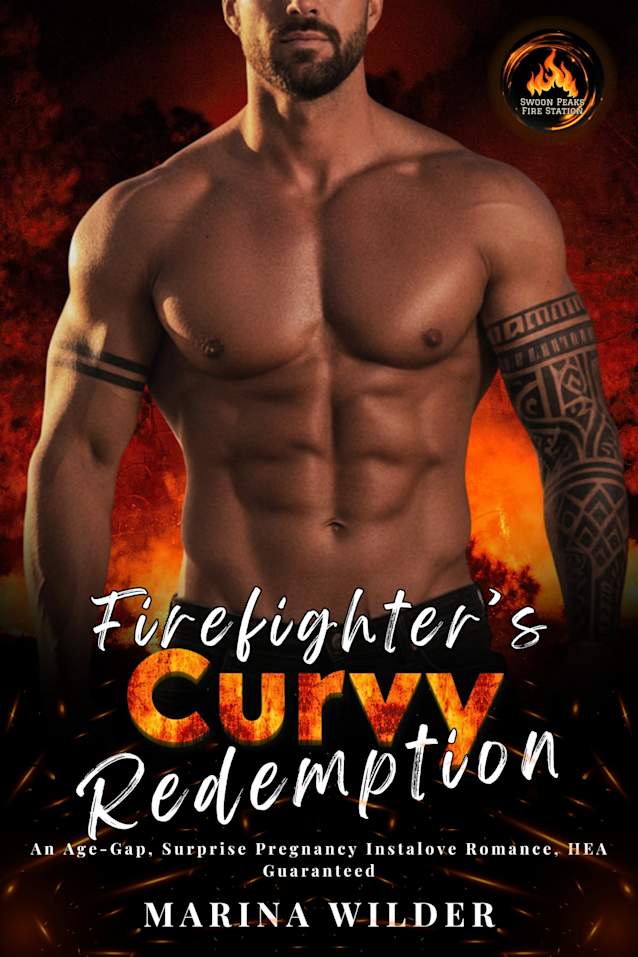 Firefighter’s Curvy Redemption: An Age-Gap, Surprise Pregnancy Instalove Romance, HEA Guaranteed (Blissmont County: Swoon Peaks Fire Station)