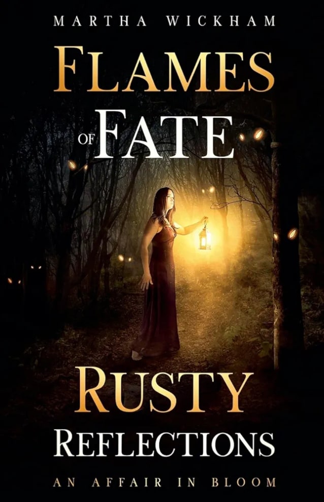 Flames Of Fate: Rusty Reflections & An Affair In Bloom