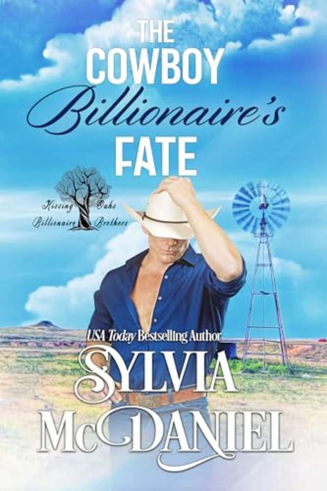 The Cowboy Billionaire’s Fate: Contemporary Western Romance (Kissing Oaks Billionaire Brothers Book 2)