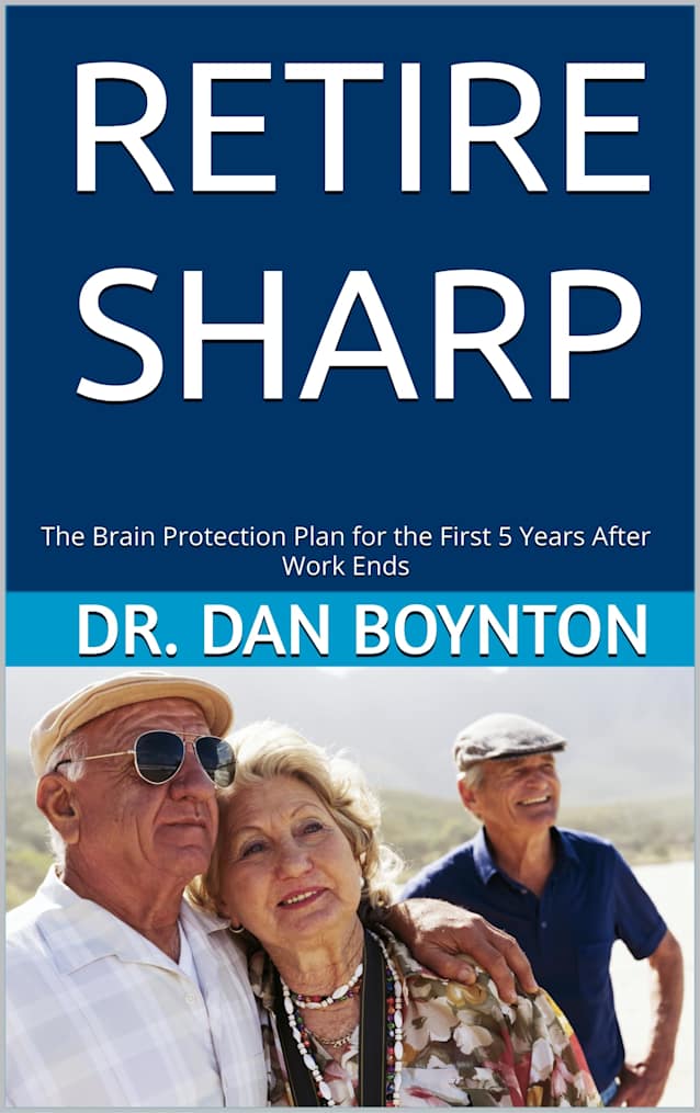 Retire Sharp: The Brain Protection Plan for the First 5 Years After Work Ends