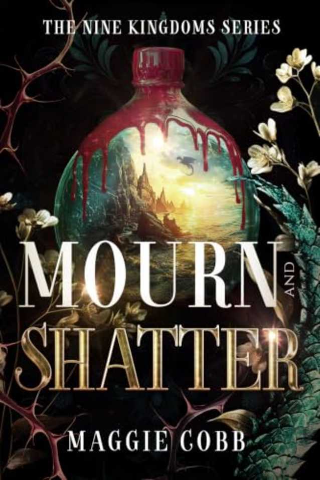 Mourn and Shatter (Nine Kingdoms Book 4)