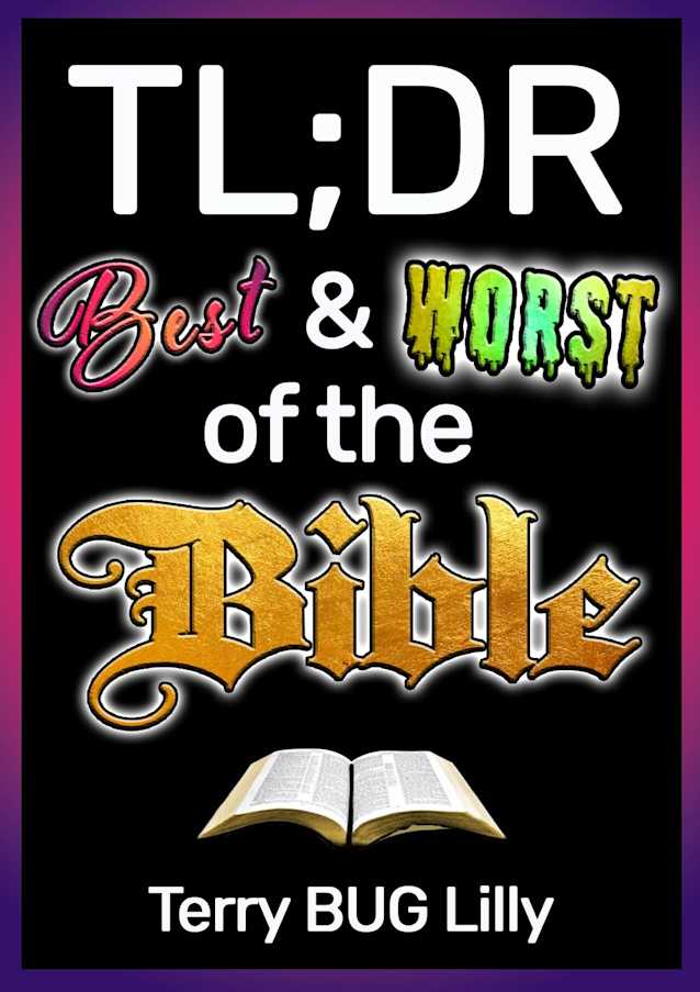 TL;DR - The Best & Worst of the Bible: Grace, Grit, and WTF!?