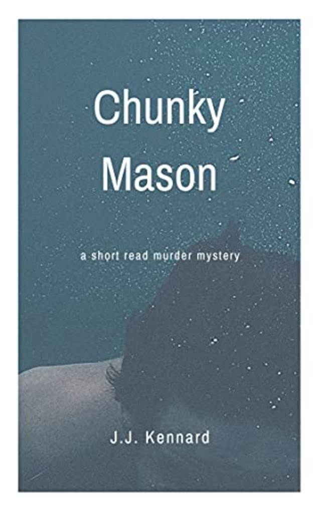 Chunky Mason : a short read murder mystery (short read murder mysteries Book 3)