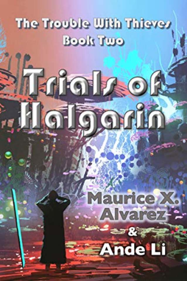The Trouble With Thieves, Book 2: Trials of Halgarin