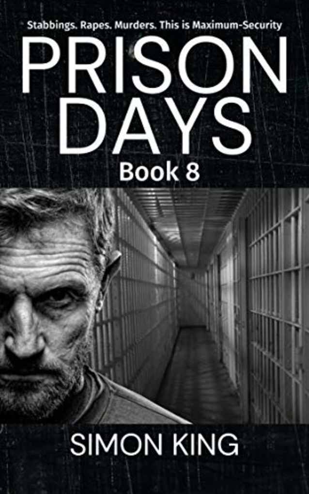 Prison Days Book 8: A True Crime and Prison Biography
