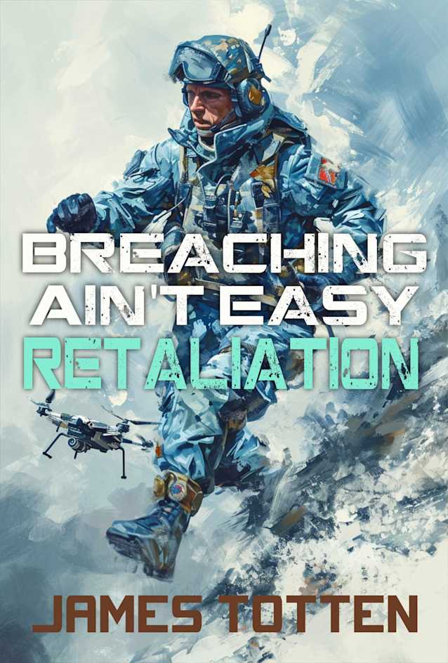 Retaliation: Breaching Ain’t Easy (Breaching Ain’t Easy! Book 5)