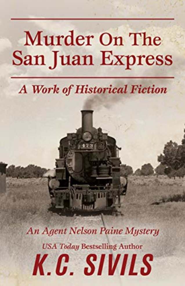 Murder on the San Juan Express: An Agent Nelson Paine Mystery (FBI Agent Nelson Paine Murder Mysteries Book 1)