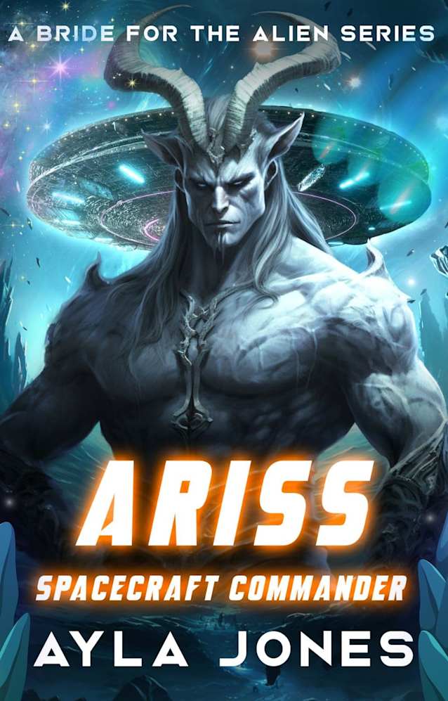 Ariss: Spacecraft Commander (A Bride For The Alien Book 1)
