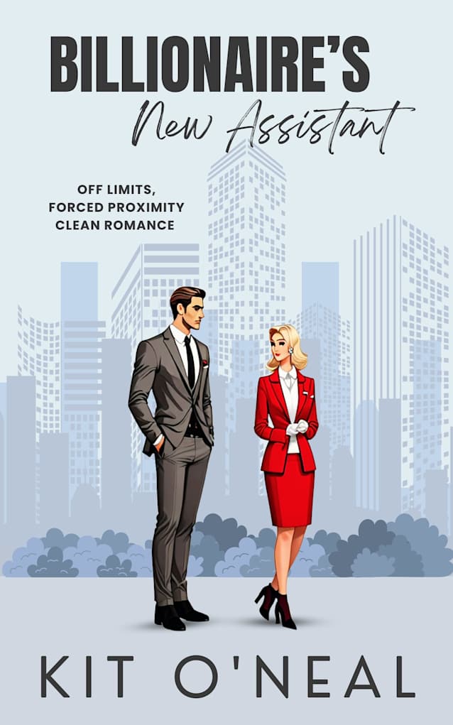 Billionaire’s New Assistant - Clean Romance: Off Limits Forced Proximity Clean Romance