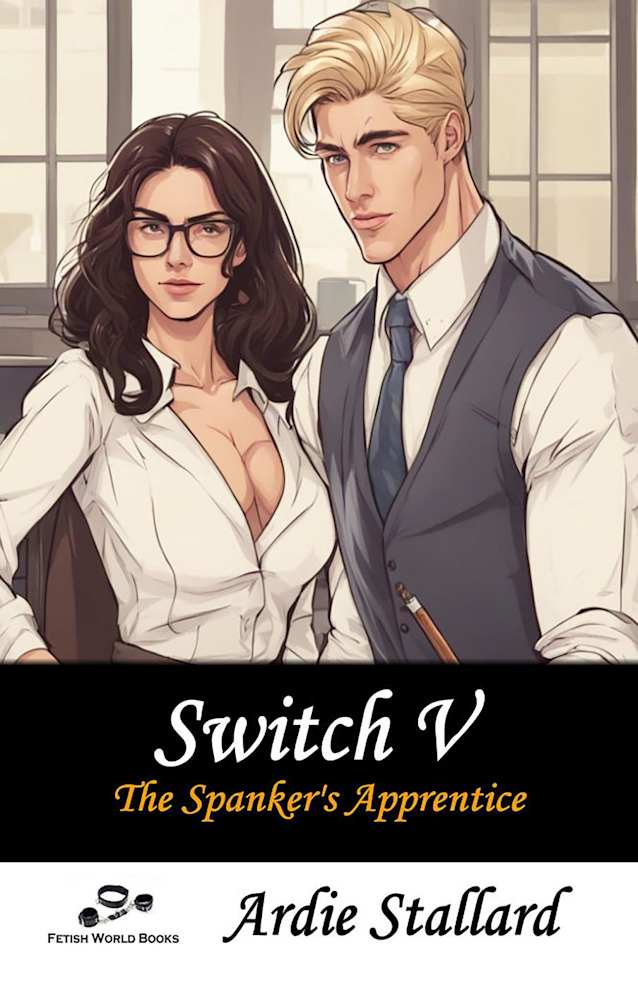 Switch V: The Spanker’s Apprentice