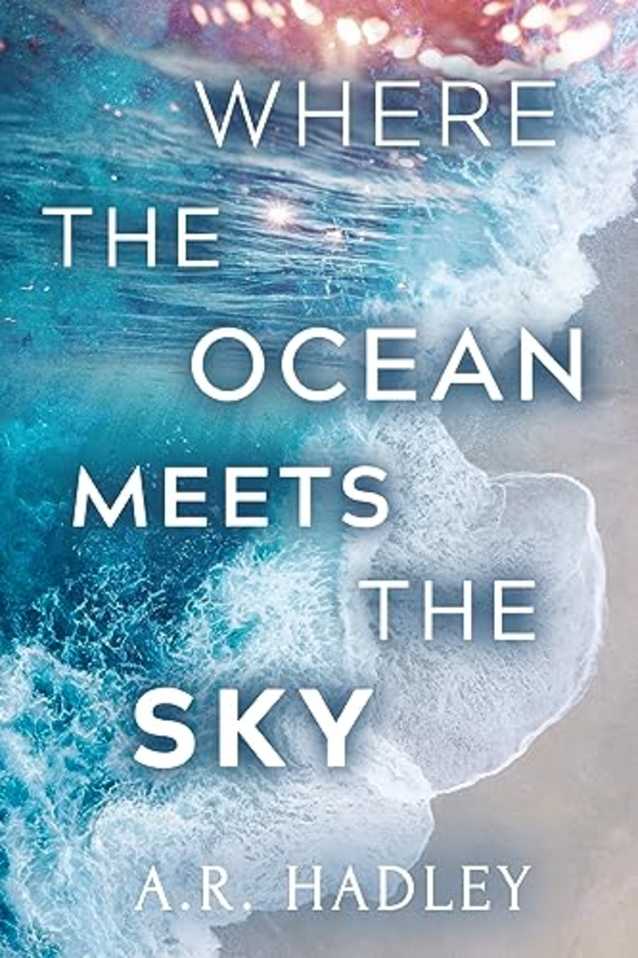 Where the Ocean Meets the Sky : A Poetic Literary Romance (The Ocean Series)