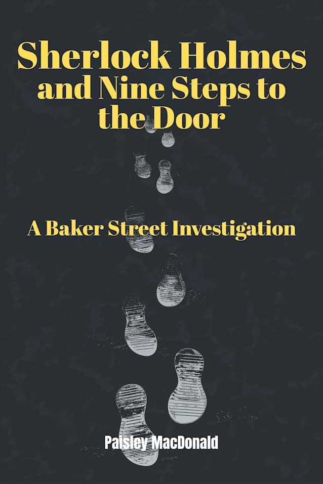 Sherlock Holmes and Nine Steps to the Door: A Baker Street Investigation (The Baker Street Chronicles: A Collection of Sherlock Holmes Mysteries)