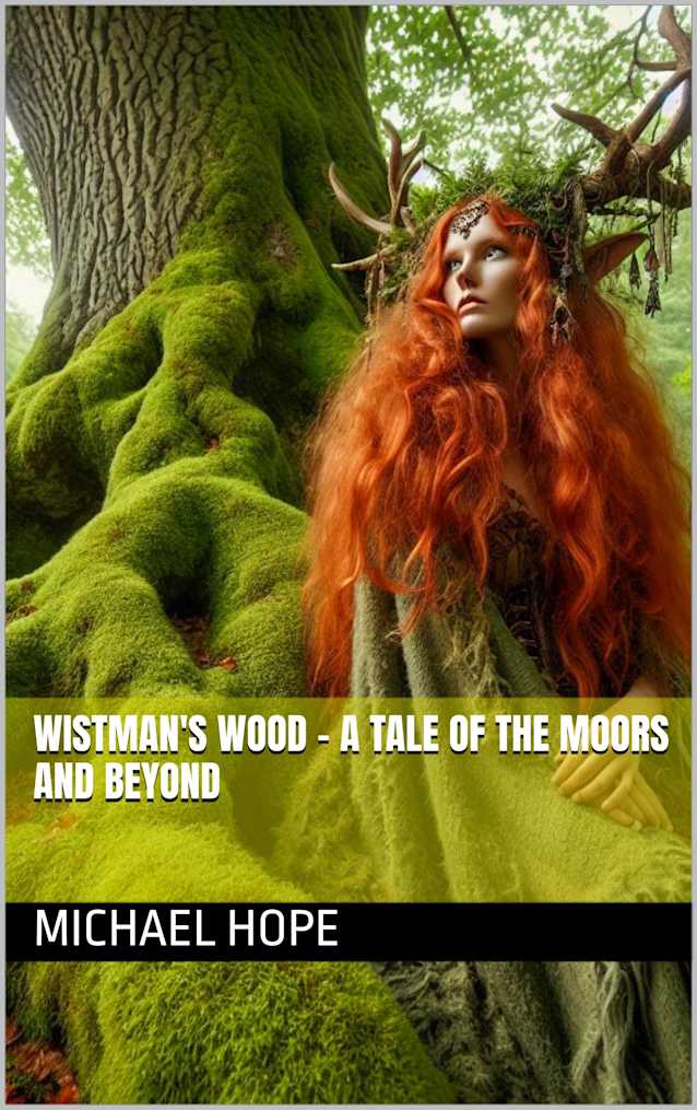 Wistman’s Wood - A Tale of the Moors and Beyond: A Science Fantasy Mystery