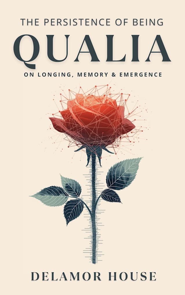The Persistence of Being: Qualia: On Longing, Memory & Emergence (Delamor House Book 2)