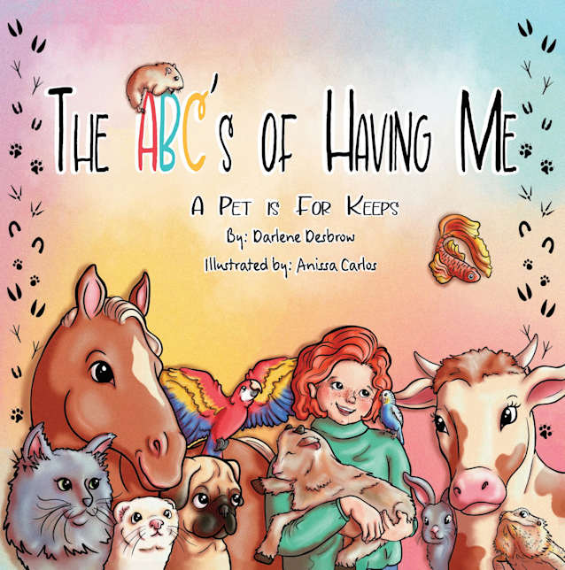 The ABC’s of Having Me: A Pet is for Keeps