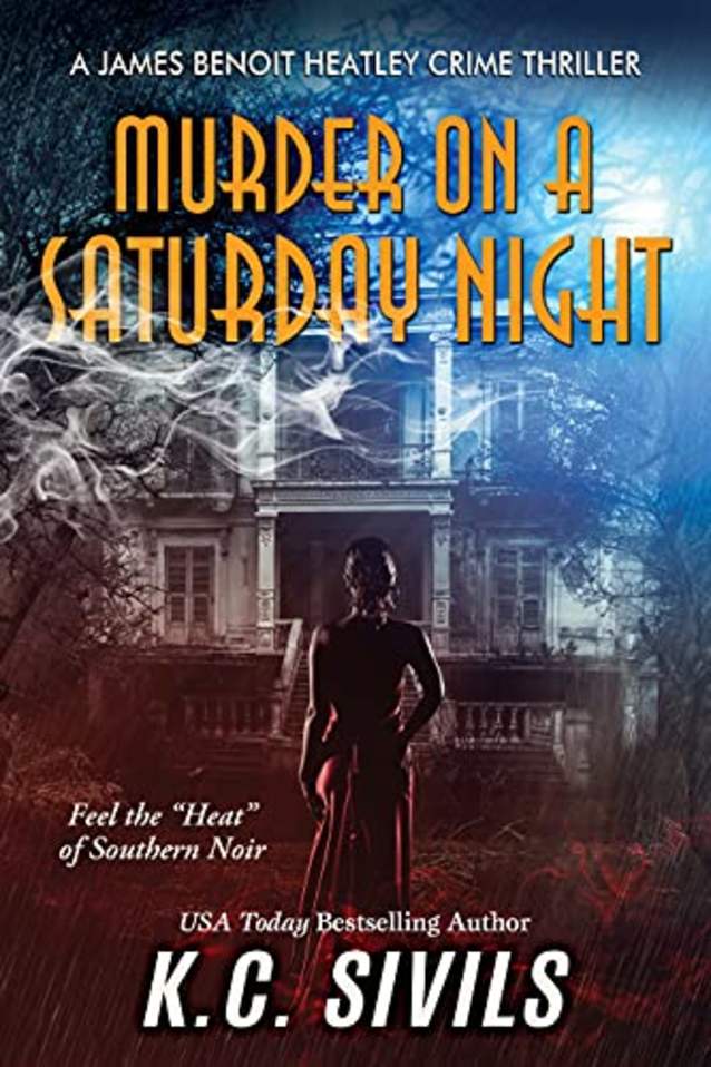 Murder on a Saturday Night (Private Investigator James Benoit “Heat” Heatley - Southern Noir Book 1)