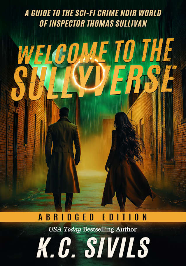 Welcome to the Sullyverse - Abridged Edition: A Guide to the Sci-Fi Crime Noir World of Inspector Thomas Sullivan (An Inspector Thomas Sullivan Sci-fi Crime Noir Thriller)