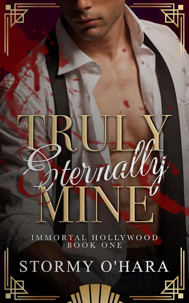 Truly Eternally Mine: A Spicy Vampire Romance (Immortal Hollywood Book 1)