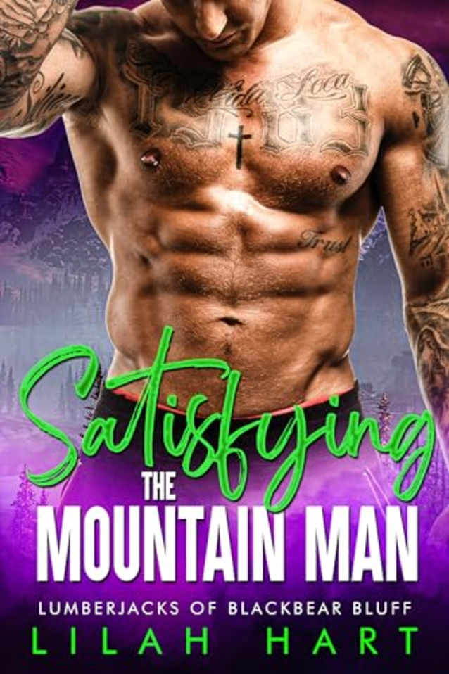 Satisfying the Mountain Man: An Age Gap Mistaken Identity Romance (Lumberjacks of Blackbear Bluff Book 3)