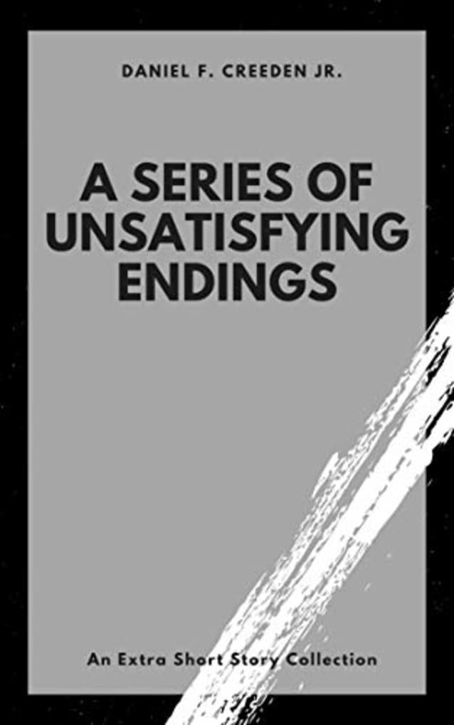 A Series of Unsatisfying Endings: An Extra Short Story Collection