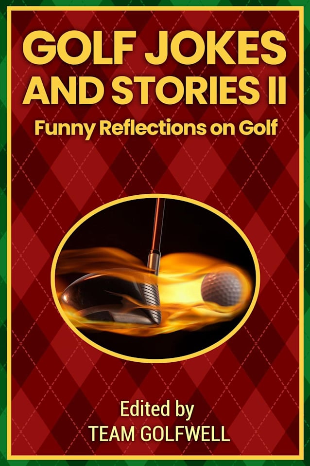 Golf Jokes and Stories II: Funny Reflections on Golf